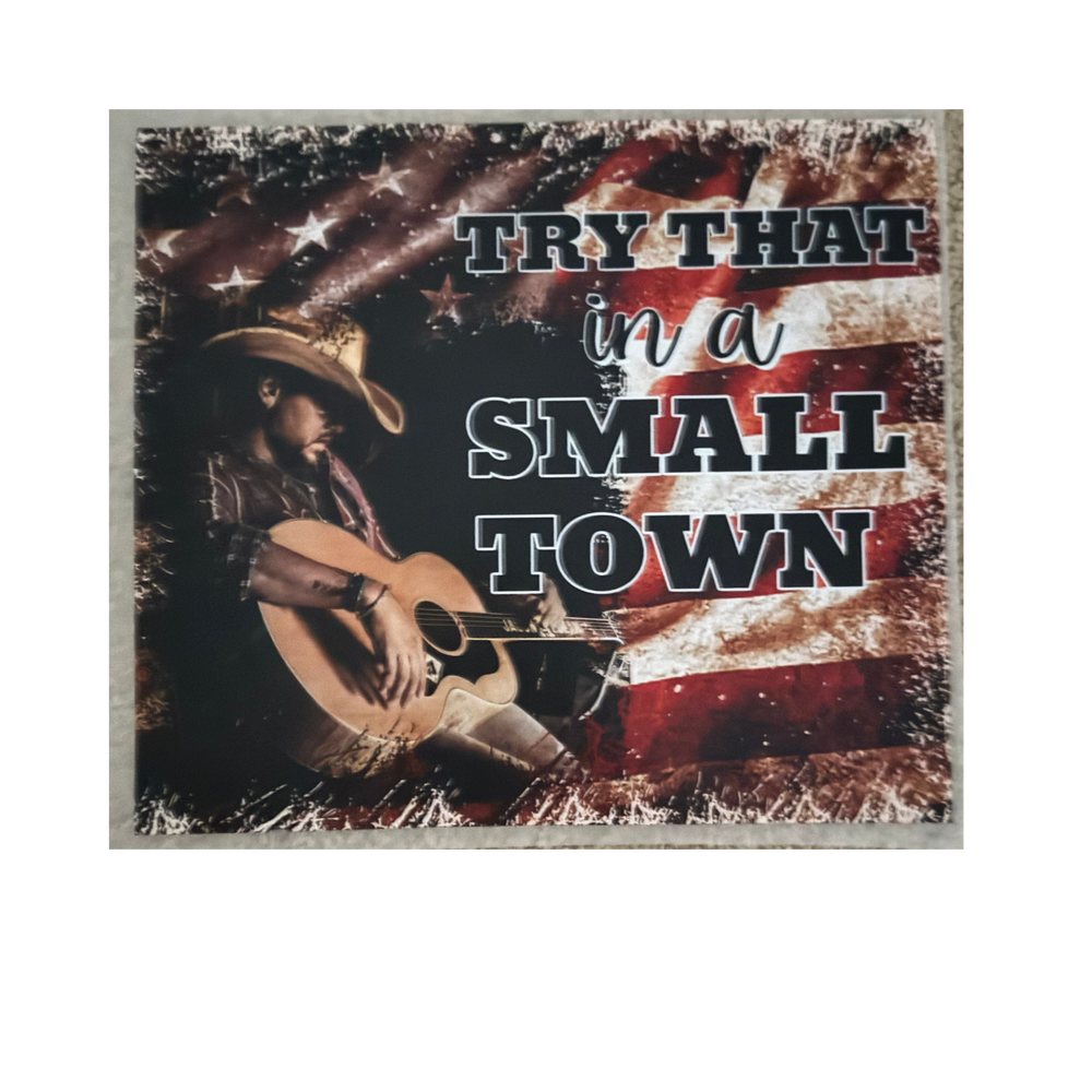 DTF - Try That In A Small Town