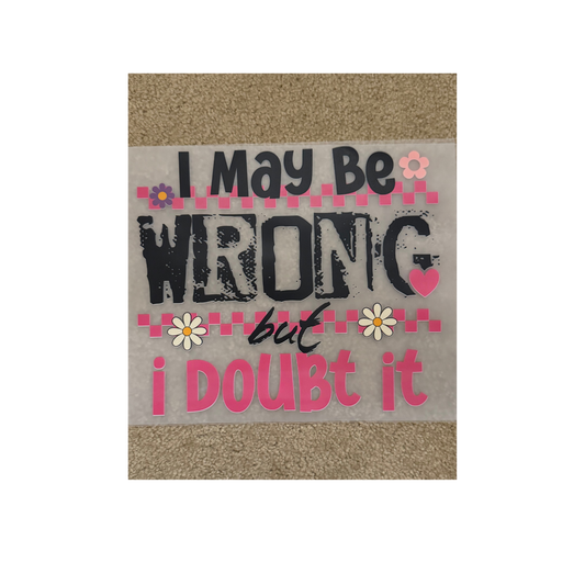DTF - I May Be Wrong But I Doubt It
