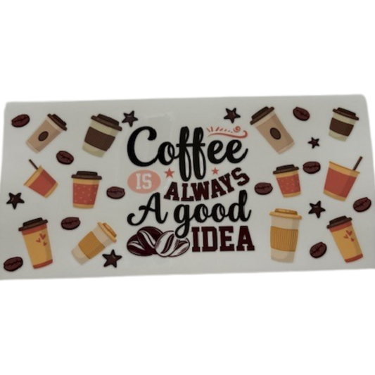 Coffee is Always a Good Idea
