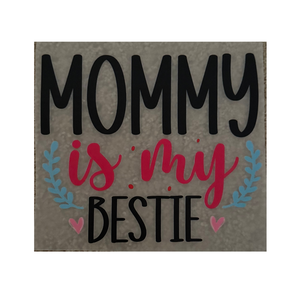 KIDS DTF - Mommy Is My Bestie