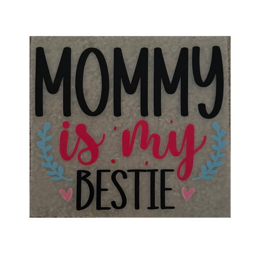KIDS DTF - Mommy Is My Bestie