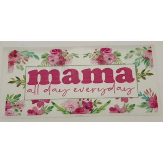 Mama All Day Everyday