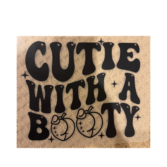 DTF - Cutie w/ A Booty