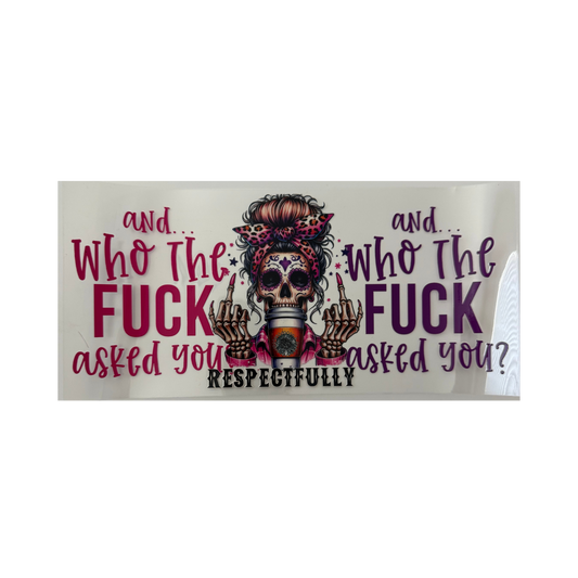 And Who The F Asked You