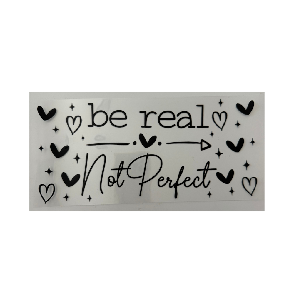 Be Real Not Perfect