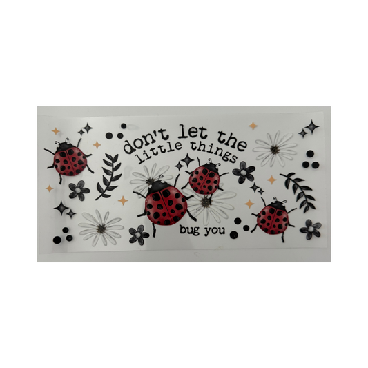 Don't Let Little Things Bug You