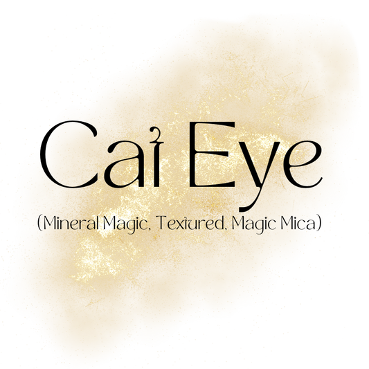 Cat Eye (Textured, Mineral Magic, ETC)